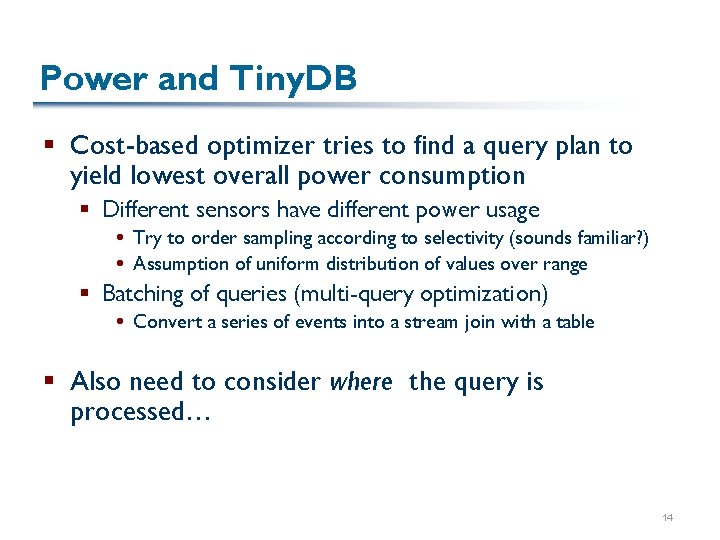 Power and Tiny. DB § Cost-based optimizer tries to find a query plan to