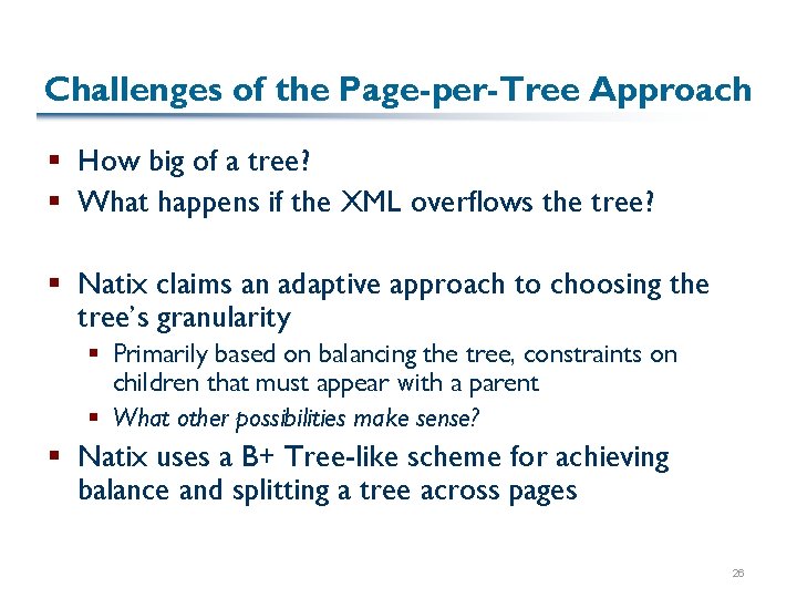 Challenges of the Page-per-Tree Approach § How big of a tree? § What happens