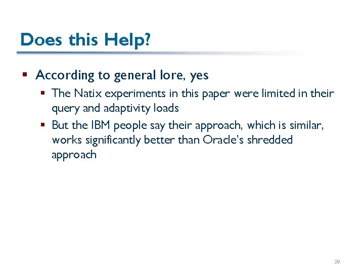 Does this Help? § According to general lore, yes § The Natix experiments in