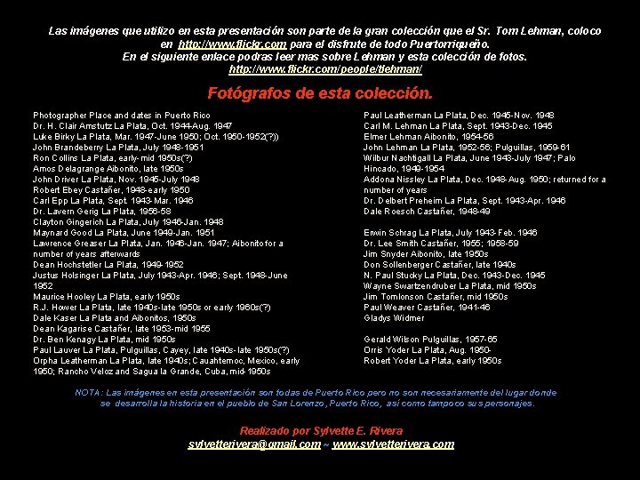 Las imágenes que utilizo en esta presentación son parte de la gran colección que