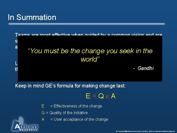 In Summation Teams are most effective when guided by a common vision and are