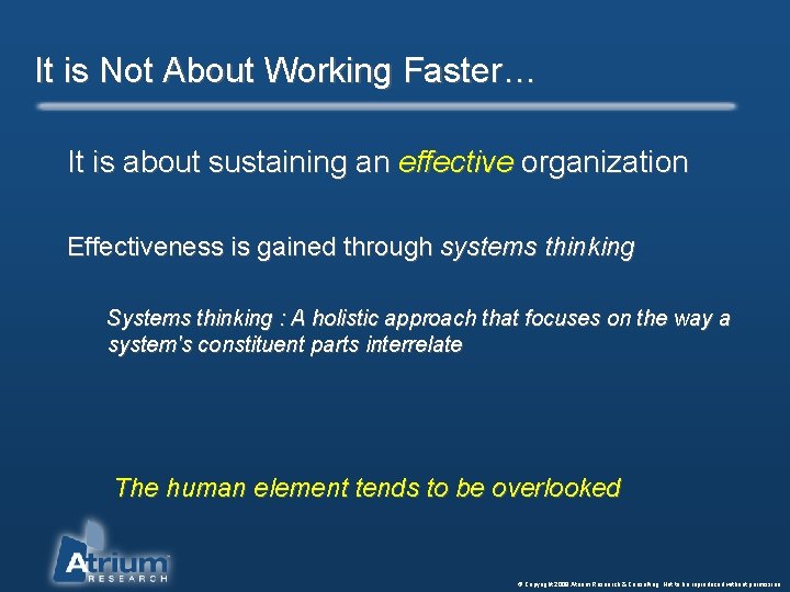 It is Not About Working Faster… It is about sustaining an effective organization Effectiveness