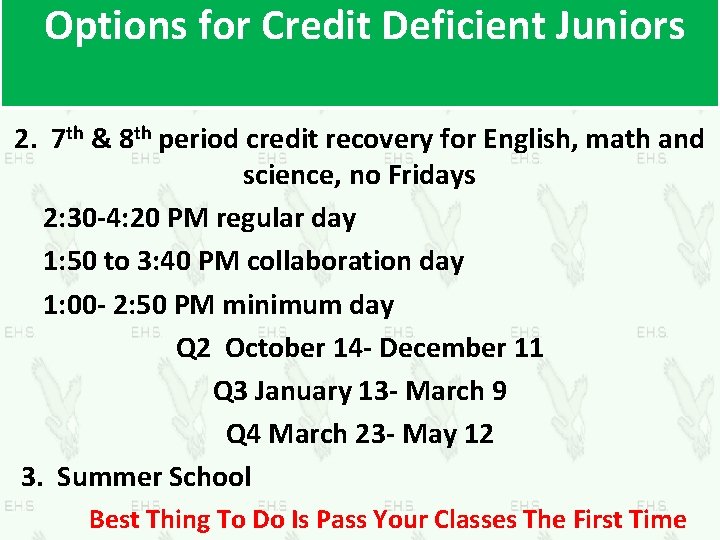 Options for Credit Deficient Juniors 2. 7 th & 8 th period credit recovery