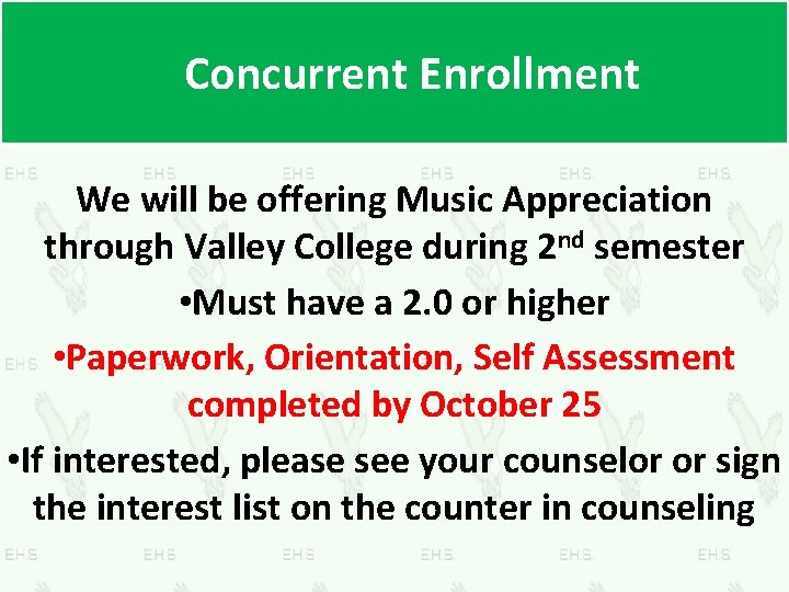 Concurrent Enrollment We will be offering Music Appreciation through Valley College during 2 nd