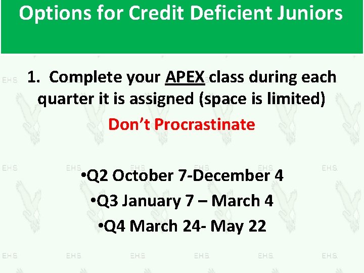 Options for Credit Deficient Juniors 1. Complete your APEX class during each quarter it