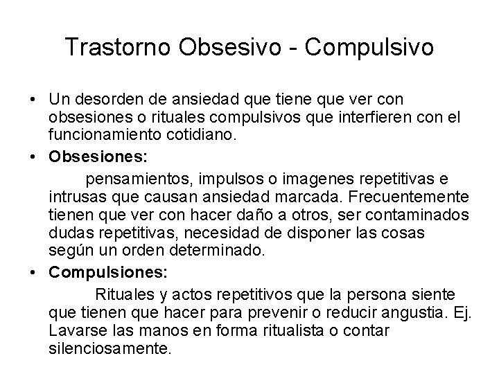 Trastorno Obsesivo - Compulsivo • Un desorden de ansiedad que tiene que ver con