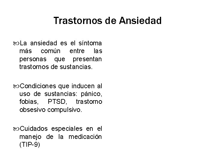 Trastornos de Ansiedad La ansiedad es el síntoma más común entre las personas que