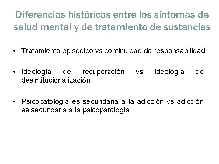 Diferencias históricas entre los síntomas de salud mental y de tratamiento de sustancias •