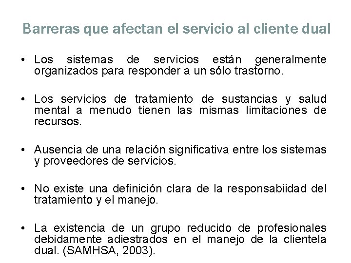 Barreras que afectan el servicio al cliente dual • Los sistemas de servicios están