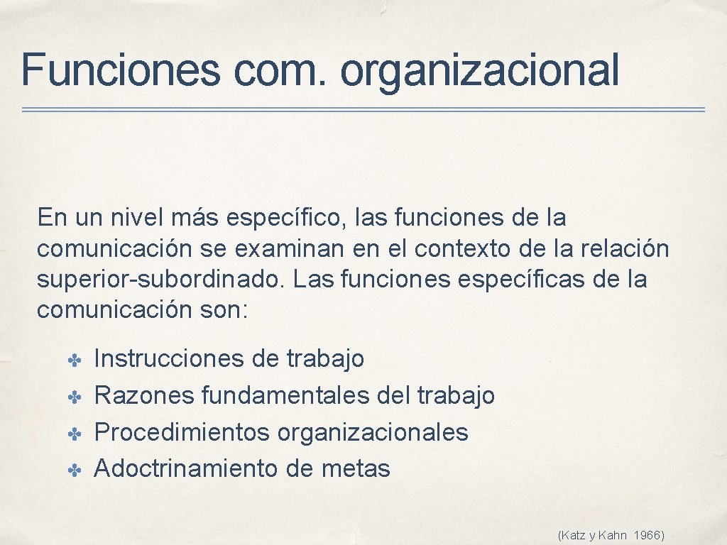 Funciones com. organizacional En un nivel más específico, las funciones de la comunicación se Funciones com. organizacional En un nivel más específico, las funciones de la comunicación se