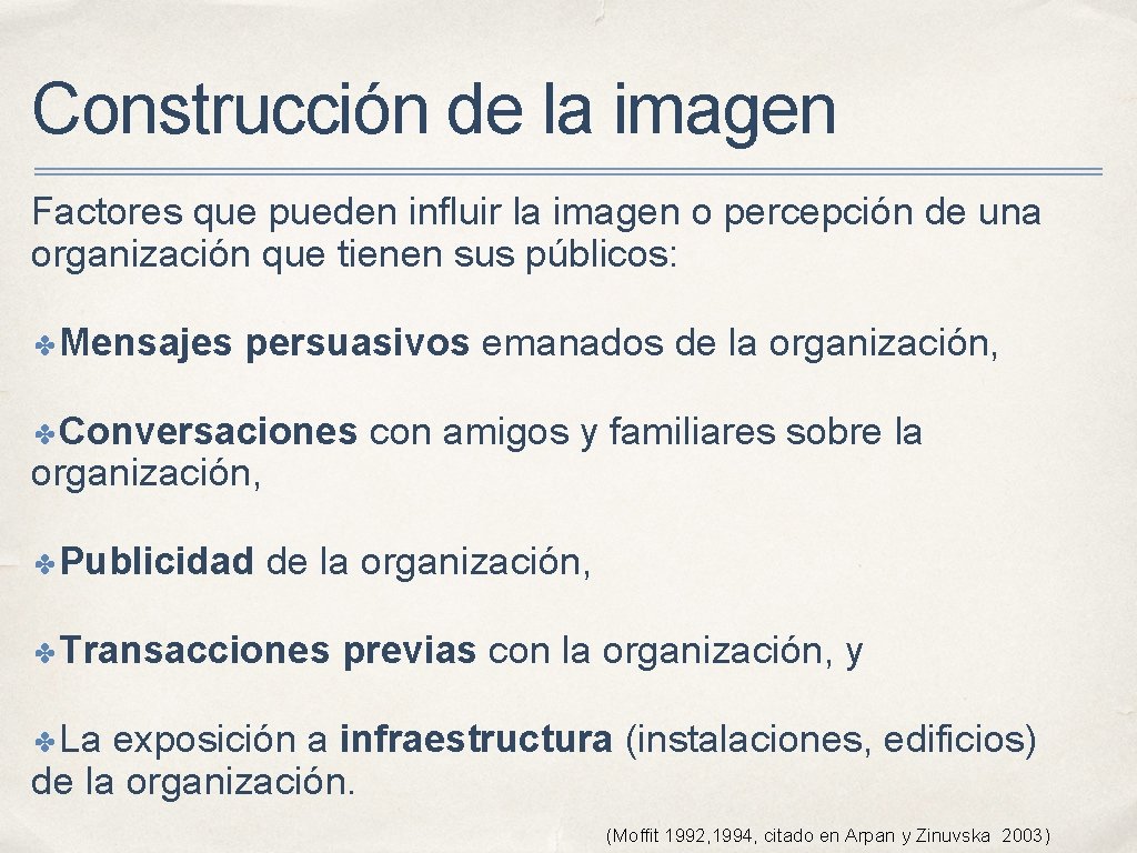 Construcción de la imagen Factores que pueden influir la imagen o percepción de una Construcción de la imagen Factores que pueden influir la imagen o percepción de una
