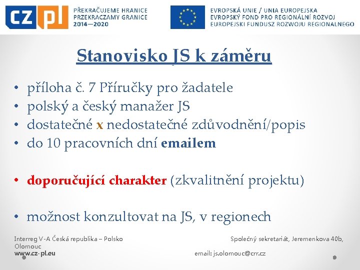 Stanovisko JS k záměru • • příloha č. 7 Příručky pro žadatele polský a