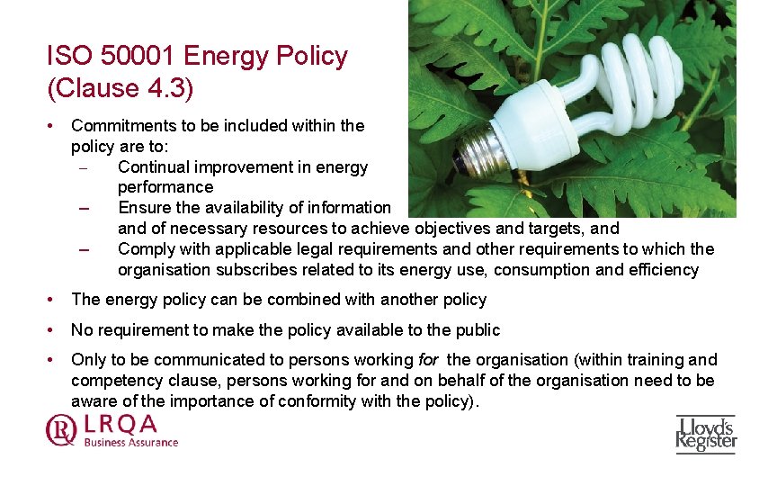 ISO 50001 Energy Policy (Clause 4. 3) • Commitments to be included within the