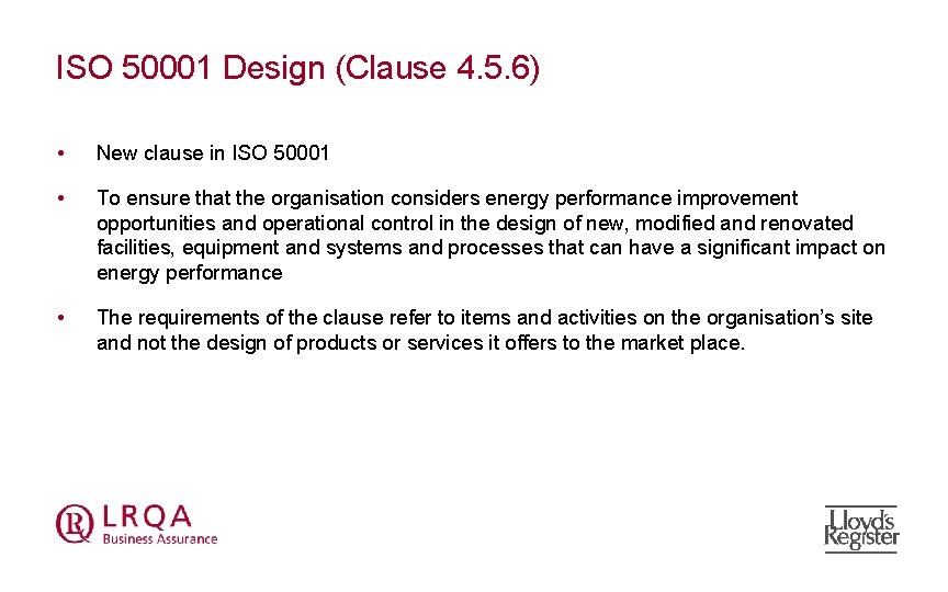 ISO 50001 Design (Clause 4. 5. 6) • New clause in ISO 50001 •