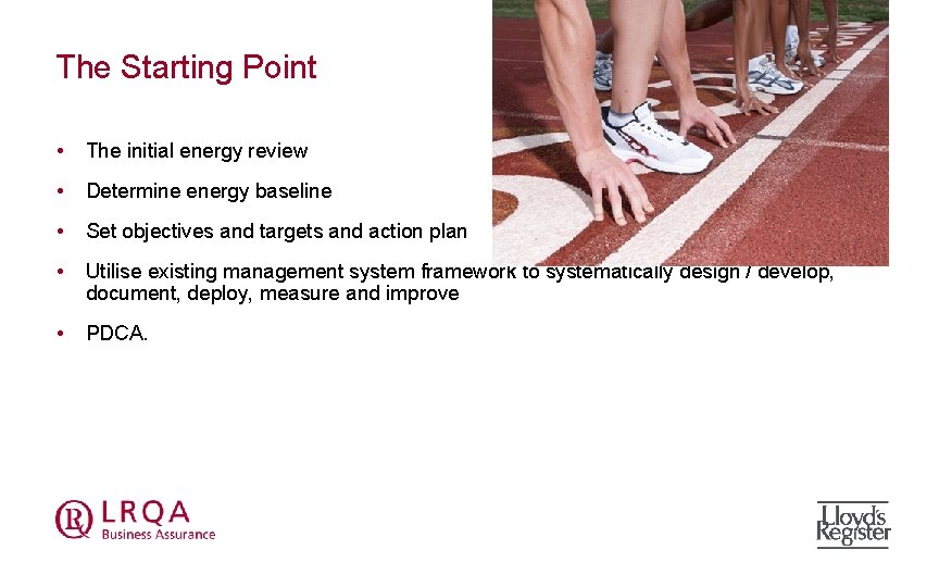 The Starting Point • The initial energy review • Determine energy baseline • Set