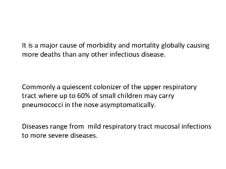 It is a major cause of morbidity and mortality globally causing more deaths than