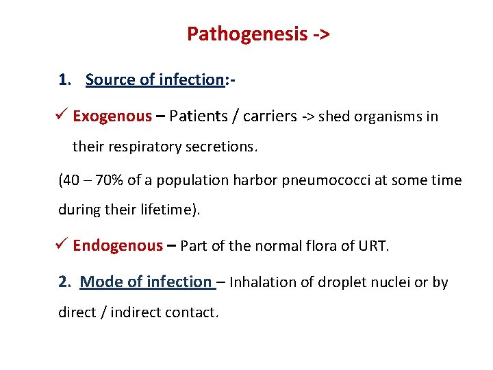 Pathogenesis -> 1. Source of infection: ü Exogenous – Patients / carriers -> shed