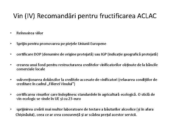 Vin (IV) Recomandări pentru fructificarea ACLAC • Reînnoirea viilor • Sprijin pentru promovarea pe