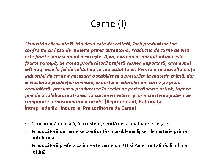 Carne (I) ”Industria cărnii din R. Moldova este dezvoltată, însă producătorii se confruntă cu