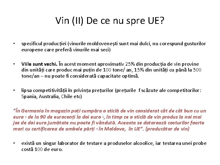 Vin (II) De ce nu spre UE? • specificul producției (vinurile moldovenești sunt mai