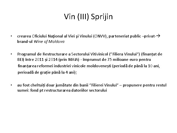 Vin (III) Sprijin • crearea Oficiului Naţional al Viei şi Vinului (ONVV), parteneriat public