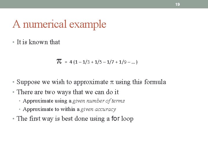 19 A numerical example • It is known that = 4 (1 – 1/3
