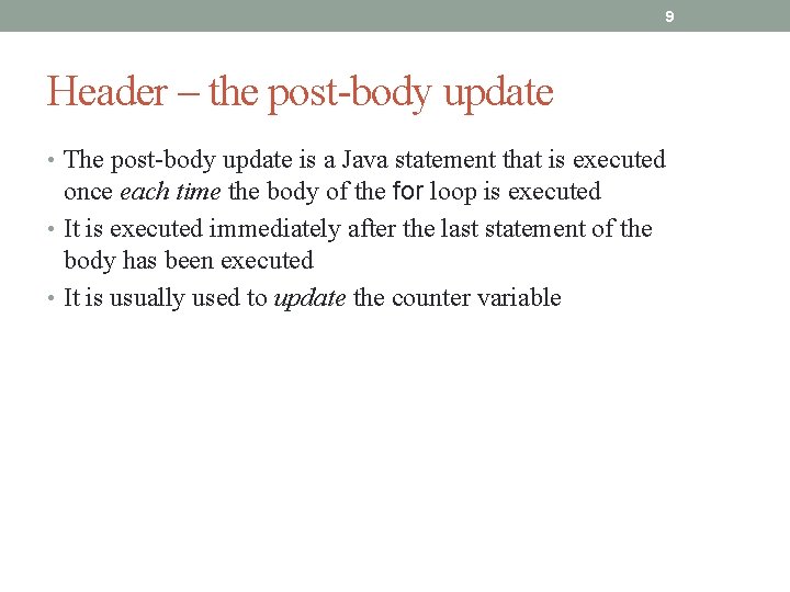 9 Header – the post-body update • The post-body update is a Java statement