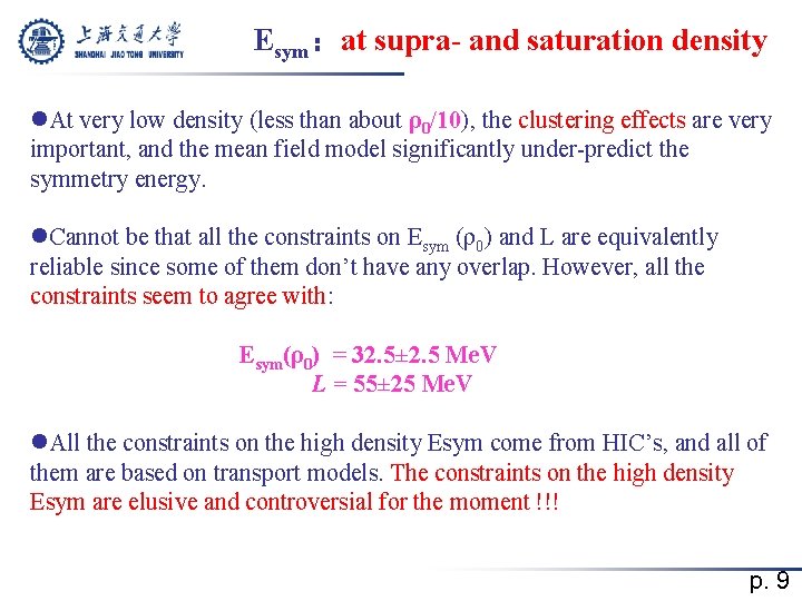 Esym：at supra- and saturation density l. At very low density (less than about ρ0/10),