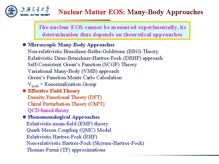 Nuclear Matter EOS: Many-Body Approaches The nuclear EOS cannot be measured experimentally, its determination