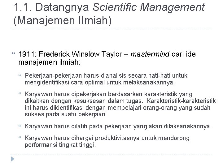1. 1. Datangnya Scientific Management (Manajemen Ilmiah) 1911: Frederick Winslow Taylor – mastermind dari
