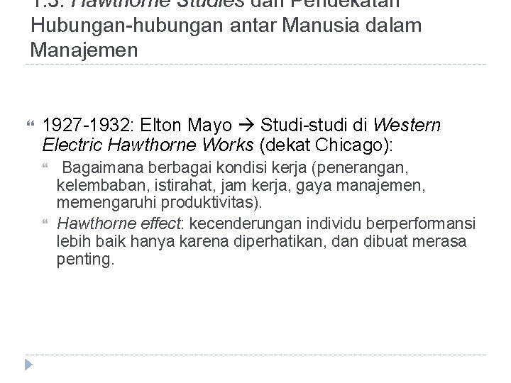 1. 3. Hawthorne Studies dan Pendekatan Hubungan-hubungan antar Manusia dalam Manajemen 1927 -1932: Elton