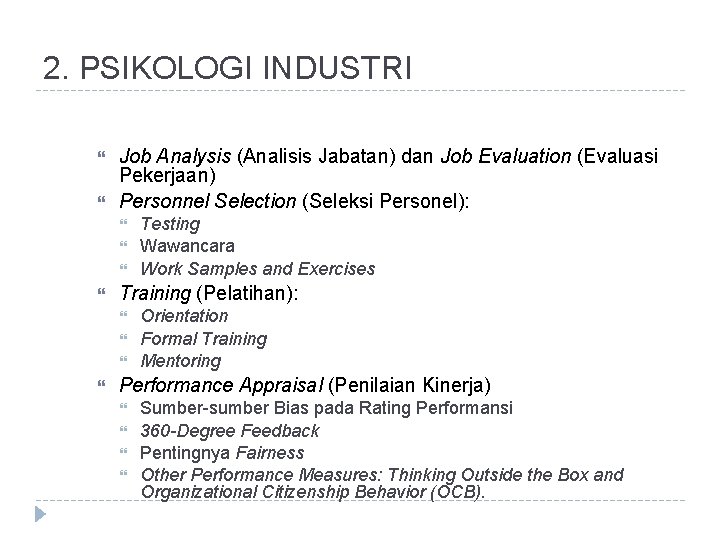2. PSIKOLOGI INDUSTRI Job Analysis (Analisis Jabatan) dan Job Evaluation (Evaluasi Pekerjaan) Personnel Selection