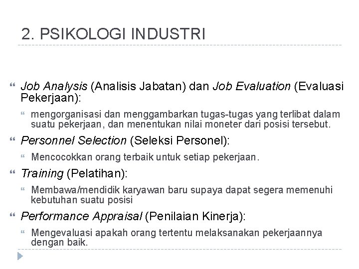 2. PSIKOLOGI INDUSTRI Job Analysis (Analisis Jabatan) dan Job Evaluation (Evaluasi Pekerjaan): Personnel Selection