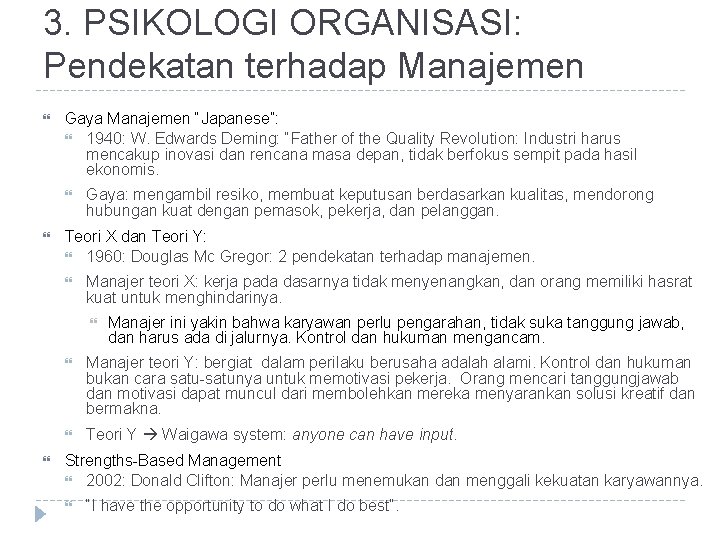 3. PSIKOLOGI ORGANISASI: Pendekatan terhadap Manajemen Gaya Manajemen “Japanese”: 1940: W. Edwards Deming: “Father