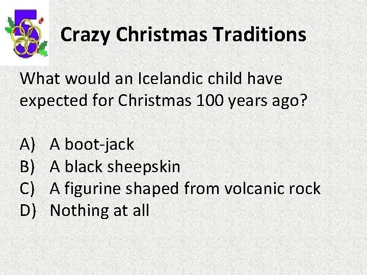 Crazy Christmas Traditions What would an Icelandic child have expected for Christmas 100 years
