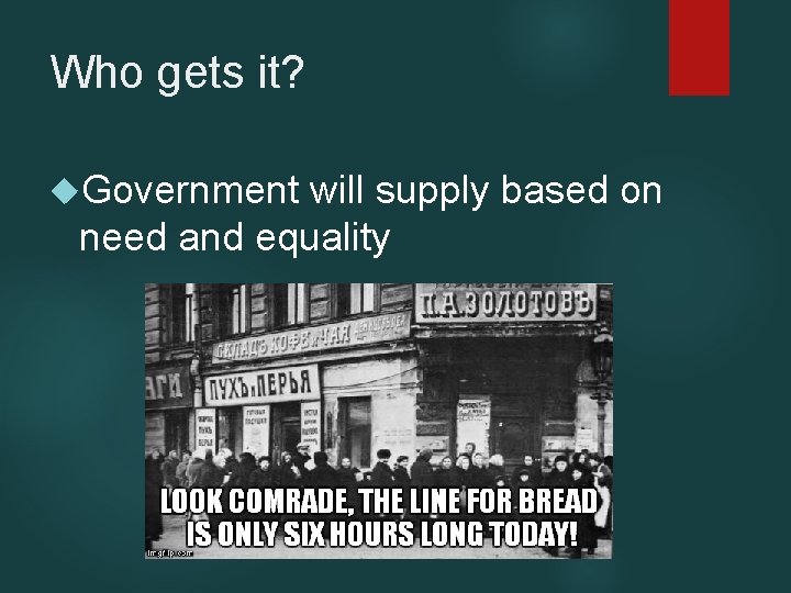 Who gets it? Government will supply based on need and equality 