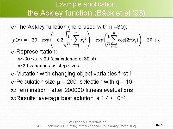 Example application: the Ackley function (Bäck et al ’ 93) The Ackley function (here