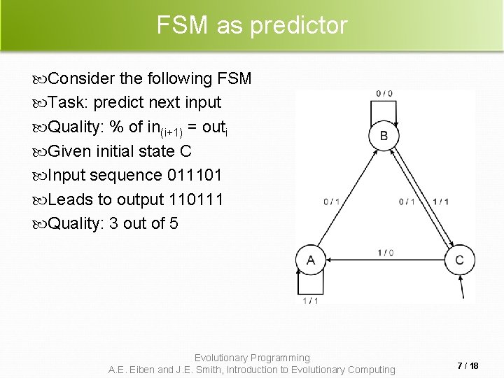 FSM as predictor Consider the following FSM Task: predict next input Quality: % of