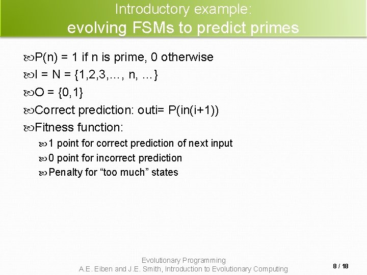 Introductory example: evolving FSMs to predict primes P(n) = 1 if n is prime,