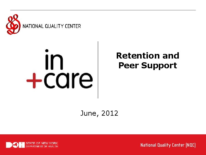 Retention and Peer Support June, 2012 