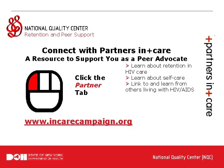 Retention and Peer Support Connect with Partners in+care A Resource to Support You as