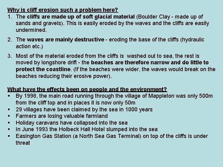 Why is cliff erosion such a problem here? 1. The cliffs are made up Why is cliff erosion such a problem here? 1. The cliffs are made up