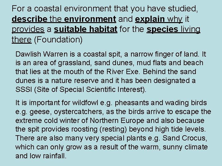 For a coastal environment that you have studied, describe the environment and explain why For a coastal environment that you have studied, describe the environment and explain why