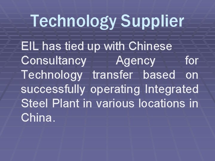 Technology Supplier EIL has tied up with Chinese Consultancy Agency for Technology transfer based