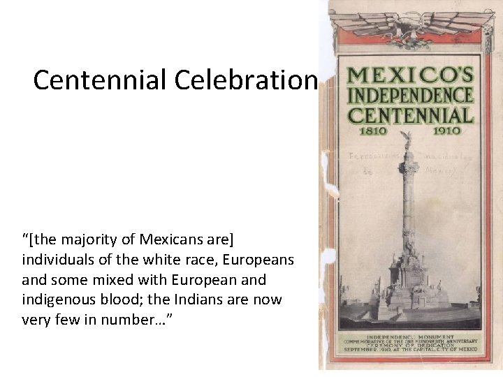 Centennial Celebration “[the majority of Mexicans are] individuals of the white race, Europeans and