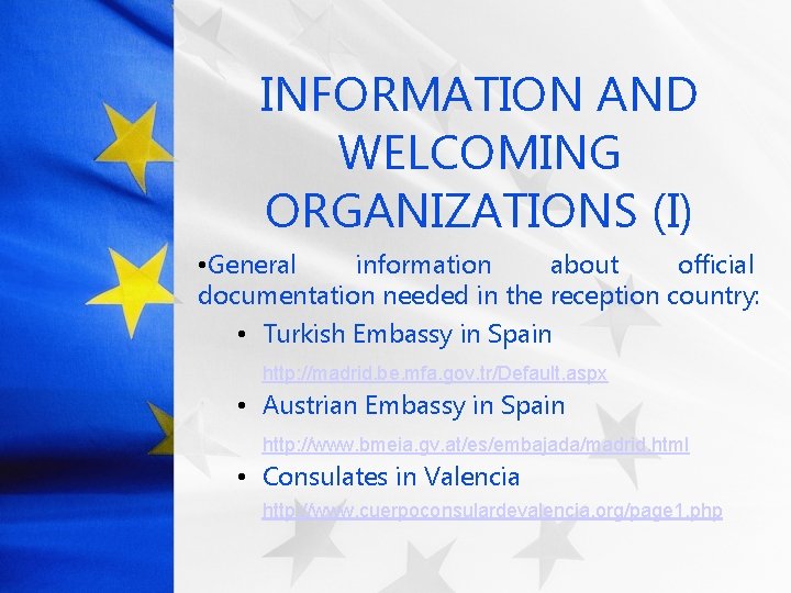 INFORMATION AND WELCOMING ORGANIZATIONS (I) • General information about official documentation needed in the