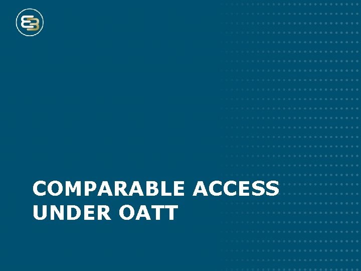 COMPARABLE ACCESS UNDER OATT 