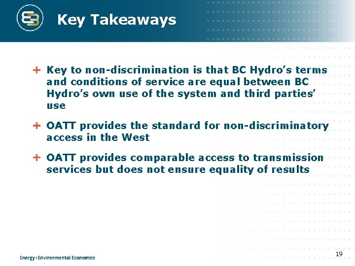 Key Takeaways Key to non-discrimination is that BC Hydro’s terms and conditions of service