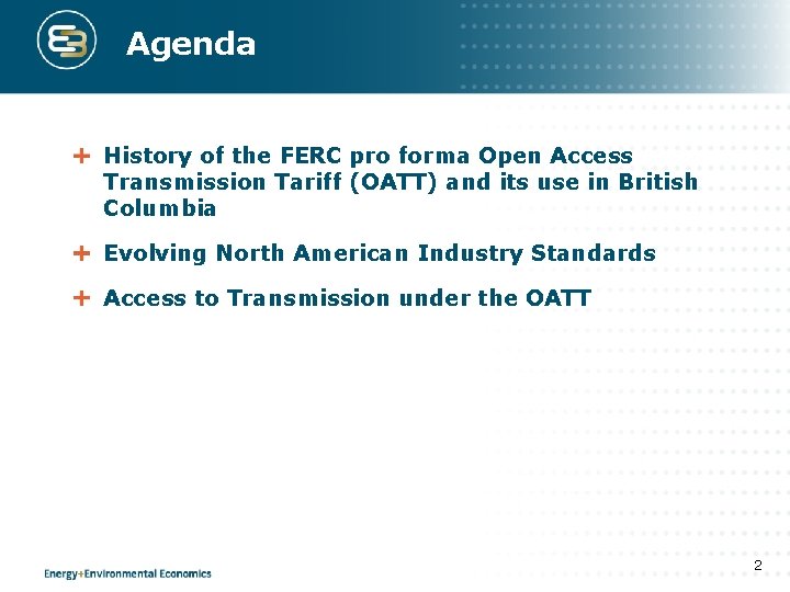 Agenda History of the FERC pro forma Open Access Transmission Tariff (OATT) and its