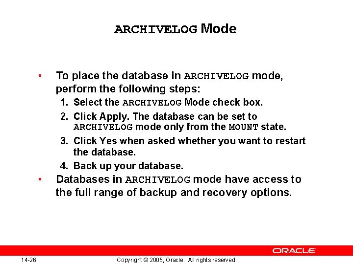 Archiving Log Files 14 Backup and Recovery Concepts Copyright 2005 Oracle